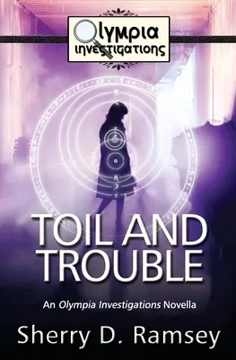 Mühselig und beladen: Eine Novelle der Olympia-Ermittlungen - Toil and Trouble: An Olympia Investigations Novella