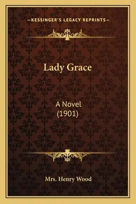 Lady Grace: A Novel (1901)