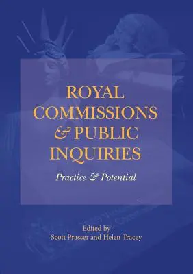 Királyi bizottságok és nyilvános vizsgálatok - gyakorlat és lehetőségek - Royal Commissions and Public Inquiries - Practice and Potential