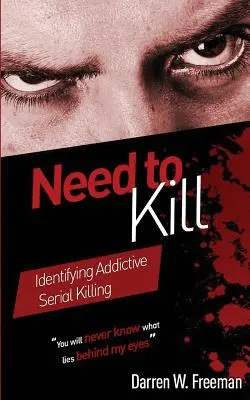 Need to Kill: Addiktív sorozatgyilkosságok azonosítása - Need to Kill: Identifying Addictive Serial Killing