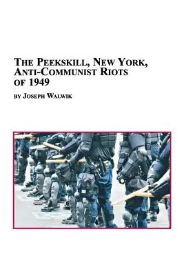 Az 1949-es Peekskill-i, New York-i kommunistaellenes zavargások - The Peekskill, New York, Anti-Communist Riots of 1949