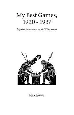 A legjobb játékaim, 1920-1937 - My Best Games, 1920 - 1937