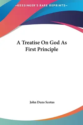 Egy értekezés Istenről mint első elvről - A Treatise On God As First Principle