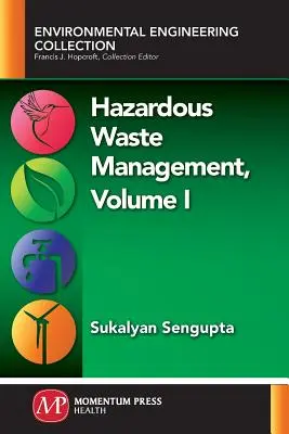 Veszélyes hulladékok kezelése, I. kötet - Hazardous Waste Management, Volume I