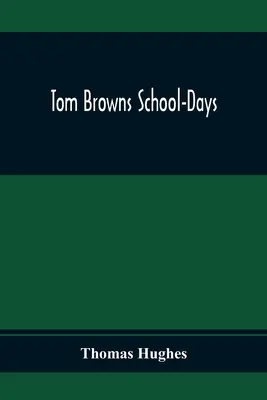 Tom Browns Iskolanapok - Tom Browns School-Days