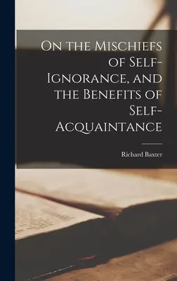 Az önmegtagadás ártalmairól és az önismeret hasznáról - On the Mischiefs of Self-Ignorance, and the Benefits of Self-Acquaintance