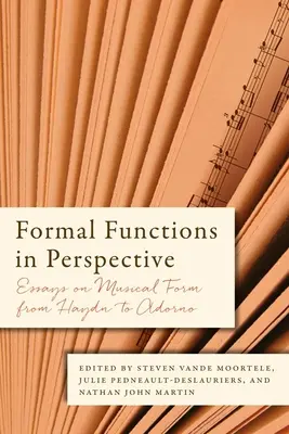 Formai funkciók perspektívában: Haydntól Adornoig: Esszék a zenei formáról - Formal Functions in Perspective: Essays on Musical Form from Haydn to Adorno