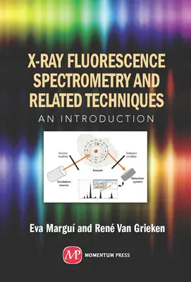 Röntgenfluoreszcens spektrometria és kapcsolódó technikák: Bevezetés - X-Ray Fluorescence Spectrometry and Related Techniques: An Introduction