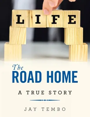 A hazafelé vezető út: A True Story - The Road Home: A True Story