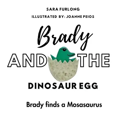 Brady és a dinoszaurusz tojás - Brady talál egy Mosasauruszt - Brady and the Dinosaur Egg- Brady finds a Mosasaurus