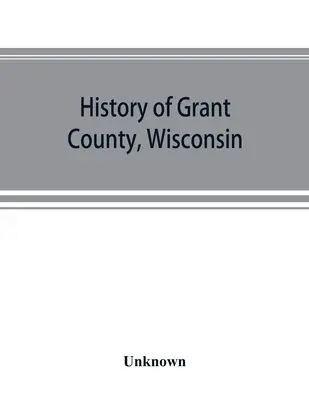 Grant megye története, Wisconsin - History of Grant County, Wisconsin