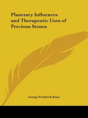 A drágakövek bolygóhatásai és terápiás felhasználása - Planetary Influences and Therapeutic Uses of Precious Stones