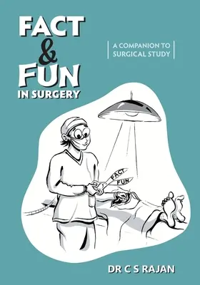 Tények és szórakozás a sebészetben: A Companion To Surgical Study - Fact & Fun In Surgery: A Companion To Surgical Study