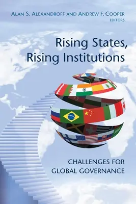 Felemelkedő államok, felemelkedő intézmények: Kihívások a globális kormányzás számára - Rising States, Rising Institutions: Challenges for Global Governance