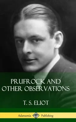 Prufrock és más megfigyelések (Keménykötés) - Prufrock and Other Observations (Hardcover)