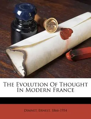 A gondolkodás fejlődése az újkori Franciaországban - The Evolution of Thought in Modern France