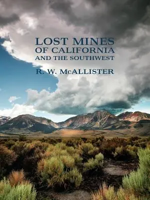 Kalifornia és Délnyugat elveszett bányái - Lost Mines of California and the Southwest