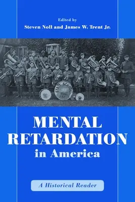 Mentális retardáció Amerikában: A Historical Reader - Mental Retardation in America: A Historical Reader