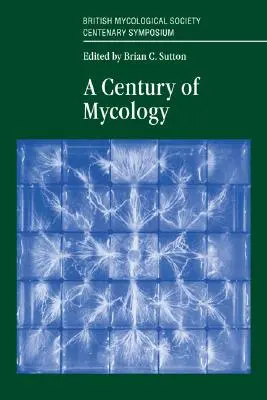 A mikológia évszázada - A Century of Mycology