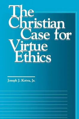 Az erényetika keresztényi érvei - The Christian Case for Virtue Ethics