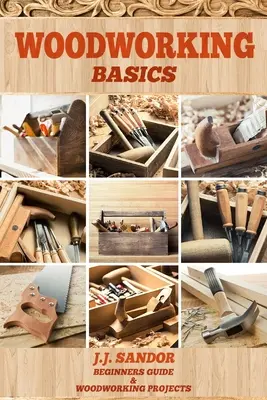 Faipari munkák: Faipari alapismeretek - Woodworking: Woodworking Basics