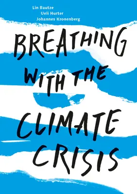 Lélegzetvétel a klímaválsággal - Breathing with the Climate Crisis