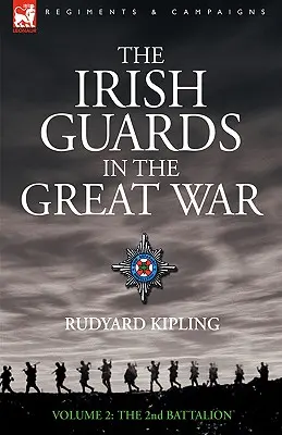 Irská garda ve Velké válce - svazek 2 - Druhý prapor - The Irish Guards in the Great War - volume 2 - The Second Battalion