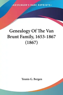 A Van Brunt család genealógiája, 1653-1867 (1867) - Genealogy Of The Van Brunt Family, 1653-1867 (1867)
