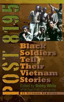 8195: Fekete katonák mesélnek vietnami történeteikről - Post 8195: Black Soldiers Tell Their Vietnam Stories