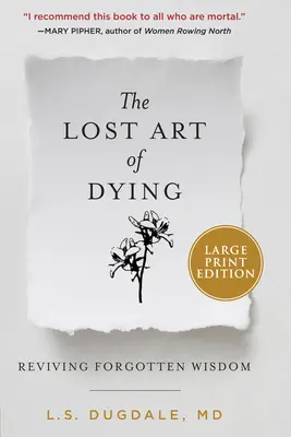 A haldoklás elveszett művészete: Az elfeledett bölcsesség újraélesztése - The Lost Art of Dying: Reviving Forgotten Wisdom