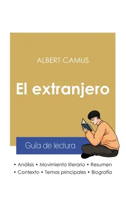 Gua de lectura El extranjero de Albert Camus (anlisis literario de referencia és teljes összefoglaló) - Gua de lectura El extranjero de Albert Camus (anlisis literario de referencia y resumen completo)