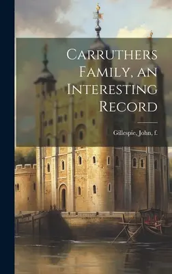 Carruthers család, egy érdekes feljegyzés - Carruthers Family, an Interesting Record