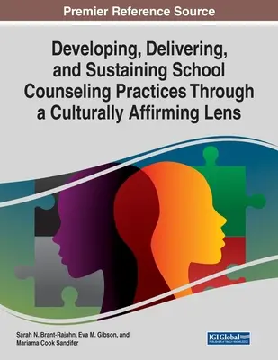 Az iskolai tanácsadási gyakorlatok fejlesztése, megvalósítása és fenntartása kulturálisan megerősítő szemlélettel - Developing, Delivering, and Sustaining School Counseling Practices Through a Culturally Affirming Lens