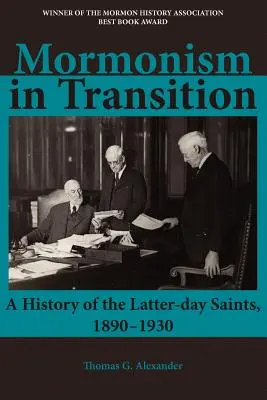 Mormonism in Transition: A History of the Latter-day Saints, 1890-1930, 3. kiadás. - Mormonism in Transition: A History of the Latter-day Saints, 1890-1930, 3rd ed.