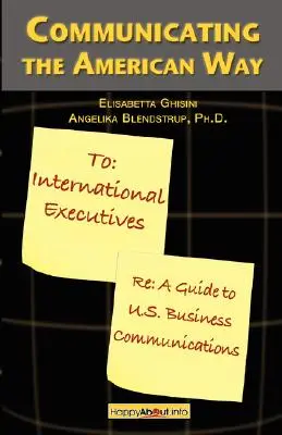 Az amerikai út kommunikációja: A Guide to Business Communications in the U.S. - Communicating the American Way: A Guide to Business Communications in the U.S.