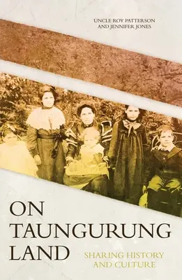 Taungurung földjén: A történelem és a kultúra megosztása - On Taungurung Land: Sharing History and Culture