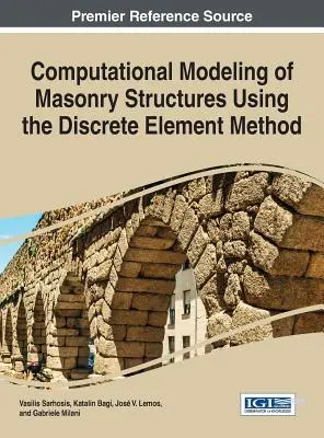 Falazott szerkezetek számítási modellezése diszkrét elemes módszerrel - Computational Modeling of Masonry Structures Using the Discrete Element Method