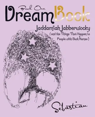 Dreambook: Jaddamiah Jabberwocky (És a dolgok, amelyek az ilyen nevű emberekkel történnek) - Dreambook: Jaddamiah Jabberwocky (And the Things That Happen to People with Such Names)