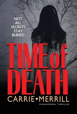 A halál ideje: Nem minden titok marad eltemetve - Time of Death: Not All Secrets Stay Buried