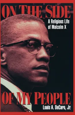 A népem oldalán: Malcolm X vallásos élete - On the Side of My People: A Religious Life of Malcolm X