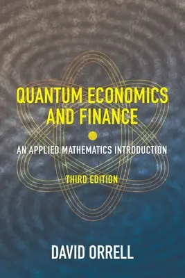 Kvantumgazdaságtan és pénzügyek: Alkalmazott matematikai bevezetés - Quantum Economics and Finance: An Applied Mathematics Introduction