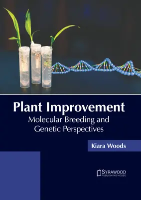 Növényfejlesztés: Molekuláris nemesítés és genetikai perspektívák - Plant Improvement: Molecular Breeding and Genetic Perspectives