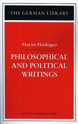 Filozófiai és politikai írások: Martin Heidegger - Philosophical and Political Writings: Martin Heidegger