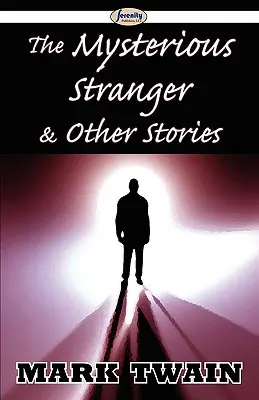 A titokzatos idegen és más történetek - The Mysterious Stranger & Other Stories