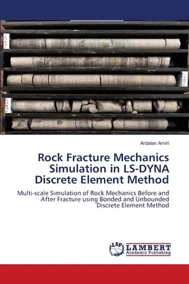 Sziklatörésmechanikai szimuláció LS-DYNA diszkrét elemes módszerrel - Rock Fracture Mechanics Simulation in LS-DYNA Discrete Element Method