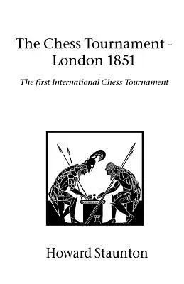 Sakkbajnokság - London 1851 - Chess Tournament, The - London 1851