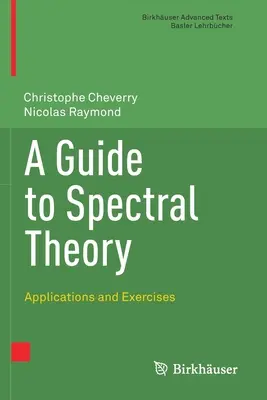 Útmutató a spektrumelmélethez: Alkalmazások és gyakorlatok - A Guide to Spectral Theory: Applications and Exercises