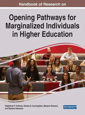 A marginalizált egyének számára a felsőoktatásban megnyíló utak kutatásának kézikönyve - Handbook of Research on Opening Pathways for Marginalized Individuals in Higher Education