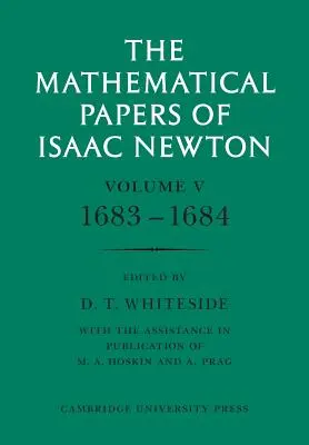 Isaac Newton matematikai írásai: 5. kötet, 1683-1684 - The Mathematical Papers of Isaac Newton: Volume 5, 1683-1684