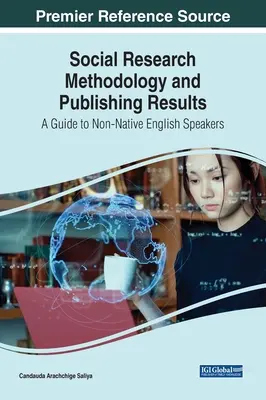 Társadalomkutatási módszertan és az eredmények közzététele: A Guide to Non-Native English Speakers - Social Research Methodology and Publishing Results: A Guide to Non-Native English Speakers